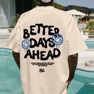 Better Days Ahead Letter Graphic Men T-Shirt O-Neck Casual Oversize T-Shirt Fashion Cotton Tee Clothes Summer Loose Tshirt